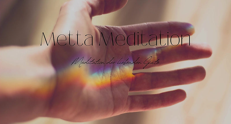 Metta Meditation - Meditation der liebenden Güte